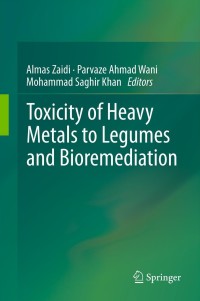Cover image: Toxicity of Heavy Metals to Legumes and Bioremediation 9783709107300