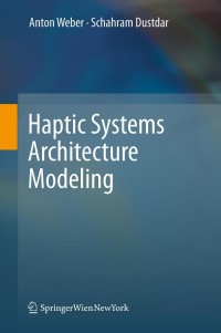 Imagen de portada: Haptic Systems Architecture Modeling 9783709107546