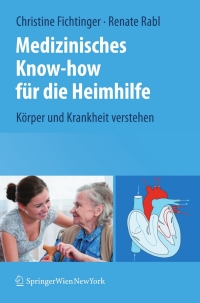 Cover image: Medizinisches Know-how für die Heimhilfe 9783709107898