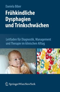 Cover image: Frühkindliche Dysphagien und Trinkschwächen 9783709109700