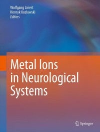 Cover image: Metal Ions in Neurological Systems 1st edition 9783709110010