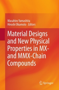 Imagen de portada: Material Designs and New Physical Properties in MX- and MMX-Chain Compounds 9783709113165