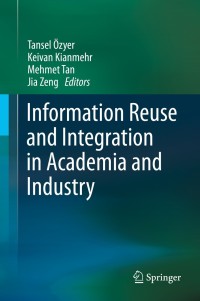 Imagen de portada: Information Reuse and Integration in Academia and Industry 9783709115374