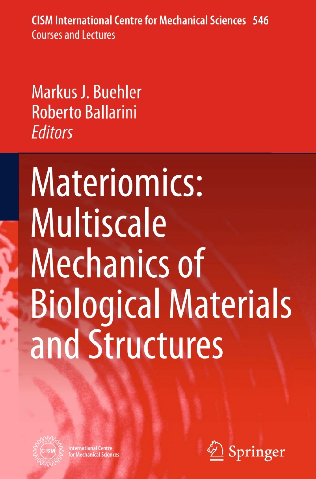 Materiomics: Multiscale Mechanics of Biological Materials and Structures