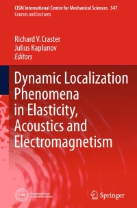 Immagine di copertina: Dynamic Localization Phenomena in Elasticity, Acoustics and Electromagnetism 9783709116180
