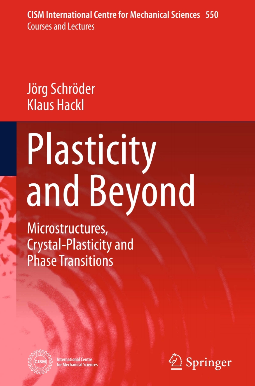 Plasticity and Beyond Microstructures, Crystal-Plasticity and Phase Transitions