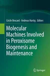 表紙画像: Molecular Machines Involved in Peroxisome Biogenesis and Maintenance 9783709117873