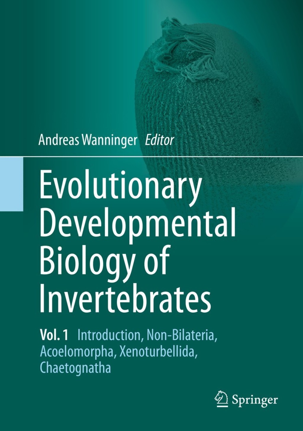 Evolutionary Developmental Biology of Invertebrates 1 Introduction, Non-Bilateria, Acoelomorpha, Xenoturbellida, Chaetognatha