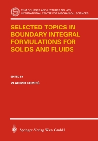 Omslagafbeelding: Selected Topics in Boundary Integral Formulations for Solids and Fluids 1st edition 9783211836934