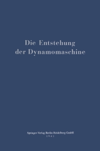 Cover image: Die Entstehung der Dynamomaschine 9783709130445