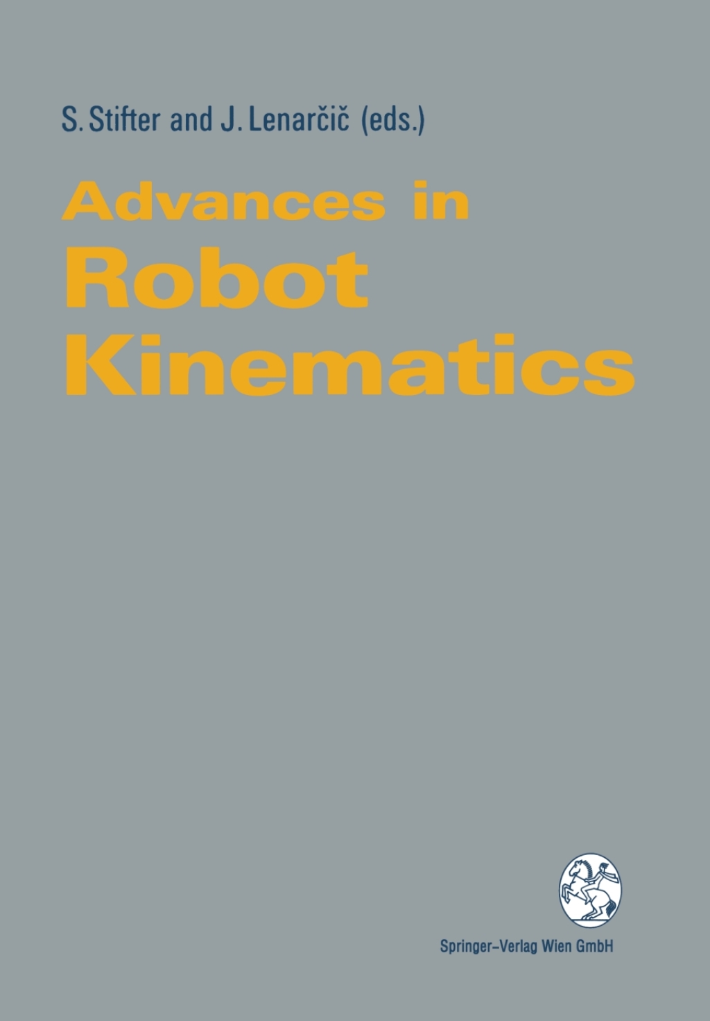 Advances in Robot Kinematics With Emphasis on Symbolic Computation