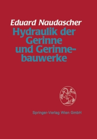 Cover image: Hydraulik der Gerinne und Gerinnebauwerke 9783211819944