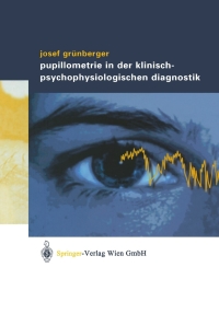 Cover image: Pupillometrie in der klinisch- psychophysiologischen Diagnostik 9783211838549