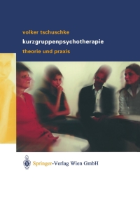 Titelbild: Volker Tschuschke Kurzgruppenpsychotherapie Theorie und Praxis 9783211838860