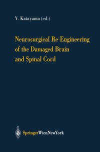 Cover image: Neurosurgical Re-Engineering of the Damaged Brain and Spinal Cord 1st edition 9783211009208