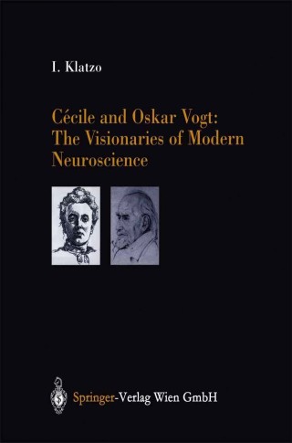 Cover image: Cécile and Oskar Vogt: The Visionaries of Modern Neuroscience 9783211837986