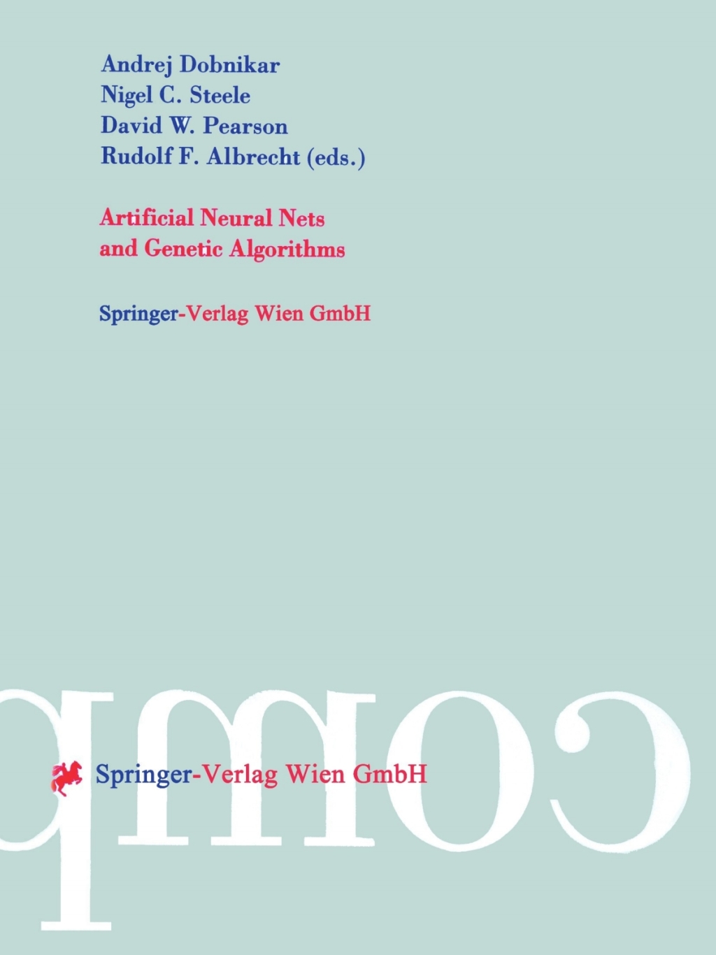 Artificial Neural Nets and Genetic Algorithms Proceedings of the International Conference in Portorož, Slovenia, 1999 1st Edition