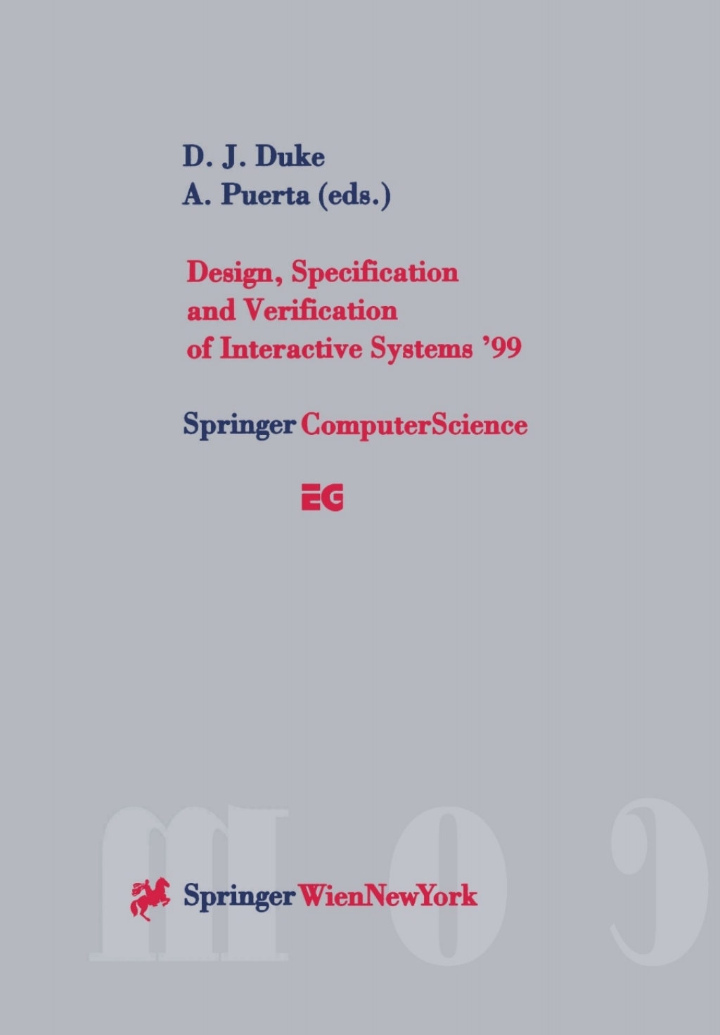 Design, Specification and Verification of Interactive Systems ’99 Proceedings of the Eurographics Workshop in Braga, Portugal, June 2–4, 1999 1st Edition