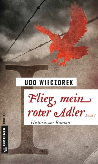 Cover image: Flieg, mein roter Adler I 1st edition 9783734993367