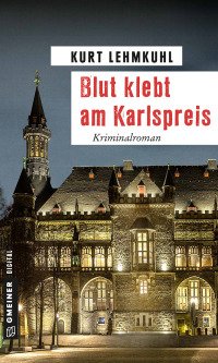 表紙画像: Blut klebt am Karlspreis 1st edition 9783734993466