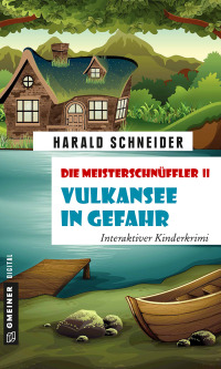 صورة الغلاف: Die Meisterschnüffler II - Vulkansee in Gefahr 1st edition 9783734993541