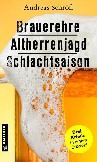 صورة الغلاف: Brauerehre - Altherrenjagd - Schlachtsaison 1st edition 9783734994746