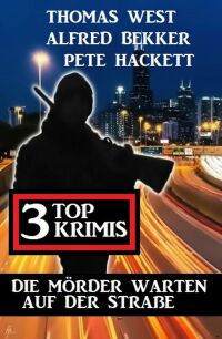 Cover image: Die Mörder warten auf der Straße: 3 Top Krimis 9783753201931