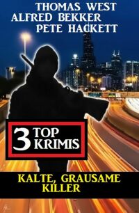 Imagen de portada: Kalte, grausame Killer: 3 Top Krimis 9783753202013