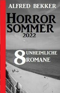 Cover image: Horror Sommer 2022: 8 unheimliche Romane 9783753202242