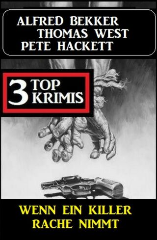 Cover image: Wenn ein Killer Rache nimmt: 3 Top Krimis 9783753202280