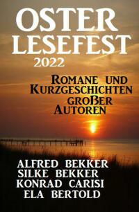 Imagen de portada: Osterlesefest 2022: Romane und Kurzgeschichten großer Autoren 9783753202662