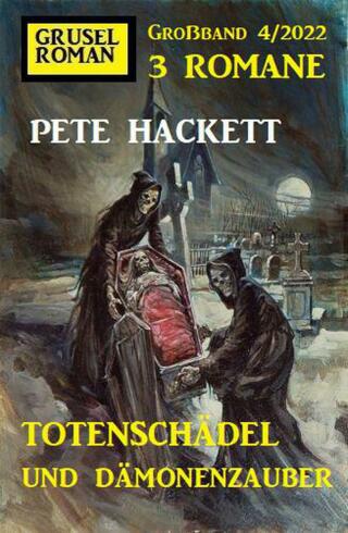 Cover image: Totenschädel und Dämonenzauber: Gruselroman Großband 3 Romane 4/2022 9783753202808