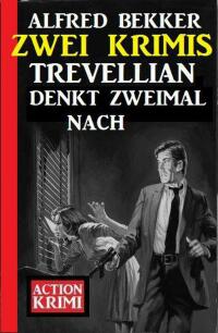 Cover image: Trevellian denkt zweimal nach: Zwei Krimis 9783753203164