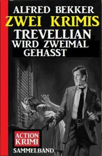 Cover image: Trevellian wird zweimal gehasst: Zwei Krimis 9783753203256