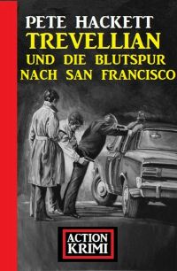 Cover image: Trevellian und die Blutspur nach San Francisco: Action Krimi 9783753203300