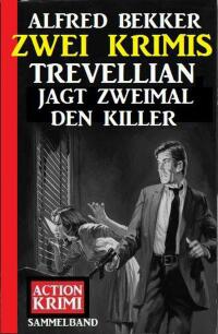 Cover image: Trevellian jagt zweimal den Killer: Zwei Krimis 9783753203317