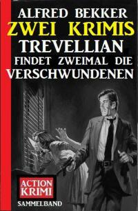 表紙画像: Trevellian findet zweimal die Verschwundenen: Zwei Krimis 9783753203409