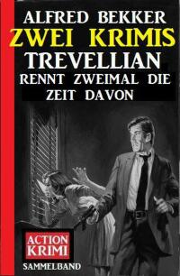 Cover image: Trevellian rennt zweimal die Zeit davon: Zwei Krimis 9783753203430