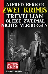 Cover image: Trevellian bleibt zweimal nichts verborgen: Zwei Krimis 9783753203553