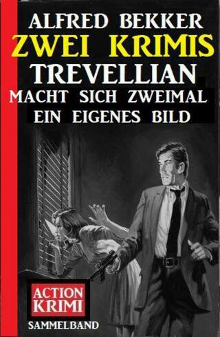 Cover image: Trevellian macht sich zweimal ein eigenes Bild: Zwei Krimis 9783753203683