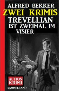 Imagen de portada: Trevellian ist zweimal im Visier: Zwei Krimis 9783753203942