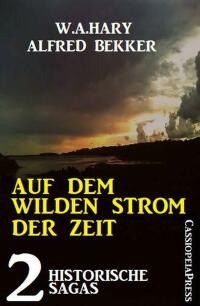 Cover image: Auf dem wilden Strom der Zeit: 2 historische Sagas 9783753203966