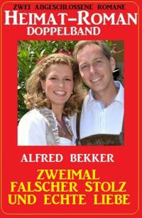 Cover image: Zweimal falscher Stolz und echte Liebe: Heimat-Roman Doppelband: Zwei abgeschlossene Romane 9783753203973