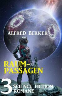 Cover image: Raumpassagen: 3 Science Fiction Romane 9783753204086