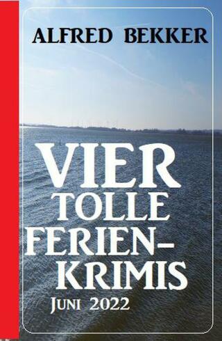 Cover image: Vier tolle Ferienkrimis Juni 2022 9783753204116