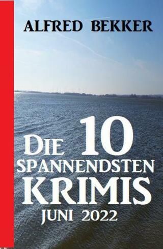 Cover image: Die 10 spannendsten Krimis Juni 2022 9783753204178
