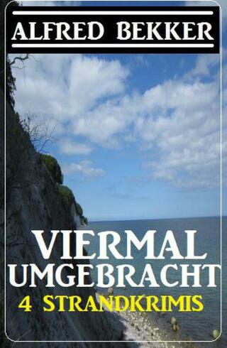 Cover image: Viermal umgebracht: 4 Strandkrimis 9783753204185
