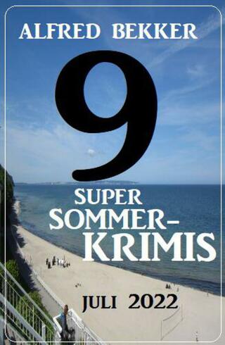 Cover image: 9 Super Sommerkrimis Juli 2022 9783753204260