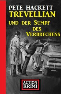 Cover image: Trevellian und der Sumpf des Verbrechens: Action Krimi 9783753204383