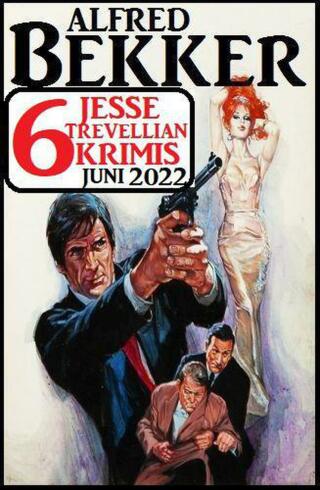 Cover image: 6 Jesse Trevellian Krimis Juni 2022 9783753204468